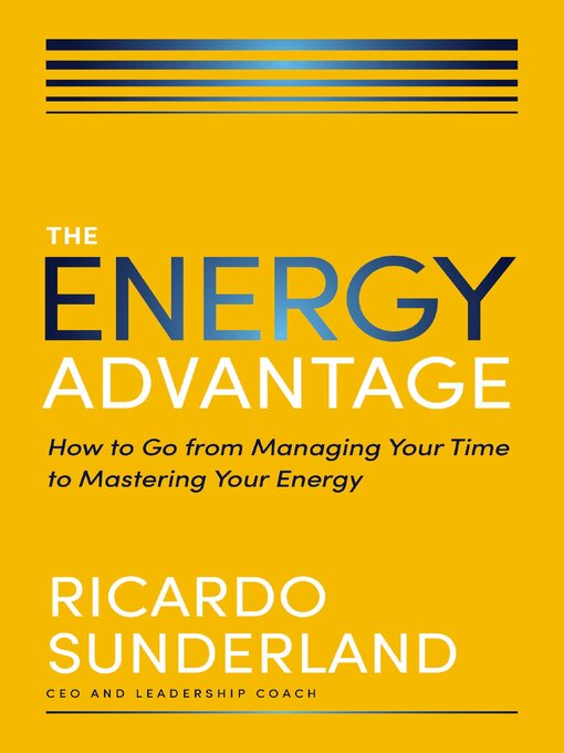 Title details for The Energy Advantage by Ricardo Sunderland - Available